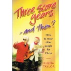 Three Score Years And Then? by Rhena Taylor